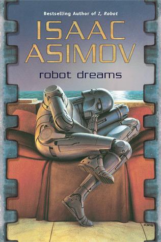 Robot Dreams - Isaac Asimov