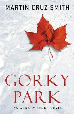 Gorky Park (Arkady Renko) - Martin Cruz Smith