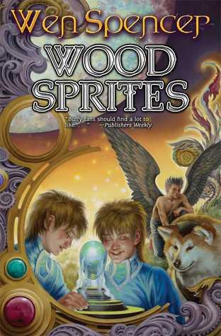 Elfhome 4 - Wood Sprites - Wen Spencer