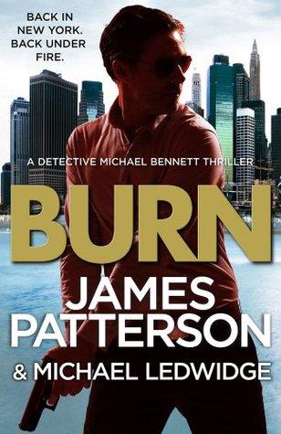 Burn Michael Bennett Series, Book 7 - by James Patterson