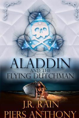 Aladdin 3 - Aladdin and the Flying Dutchman - J.R. Rain, Piers Anthony