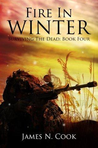 Surviving the Dead 4 - Fire in Winter [Requested] - James Cook