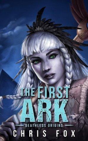 Deathless 0.5 - The First Ark - Chris Fox