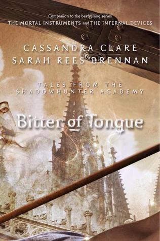 Bitter of Tongue (Tales from Shadowhunter Academy #7) - Cassandra Clare, Sarah Rees Brennan
