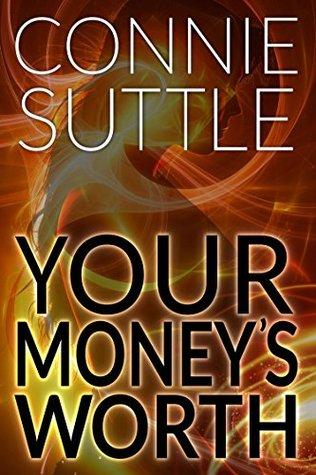 Your Moneys Worth: Seattle Elementals, Book 1 - Connie Suttle