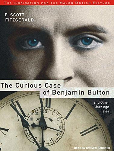 The Curious Case of Benjamin Button and Other Jazz Age Tales - F. Scott Fitzgerald