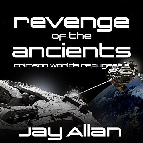 Revenge of the Ancients (Crimson Worlds Refugees #3) - Jay Allan