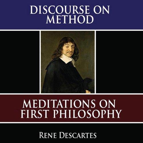 Ren Descartes - A Discourse on Method, The Meditations, and Principles of Philosophy