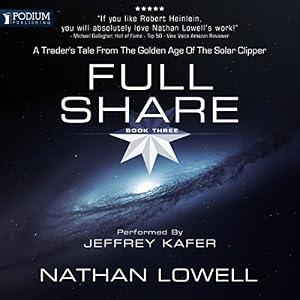 Full Share: A Traders Tale from the Golden Age of the Solar Clipper, Book 3 - Nathan Lowell