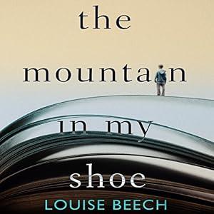 The Mountain In My Shoe - Louise Beech