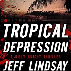 Tropical Depression (Billy Knight #1) - Jeff Lindsay