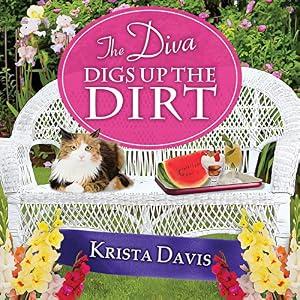 The Diva Digs up the Dirt: Domestic Diva, Book 6 - Krista Davis