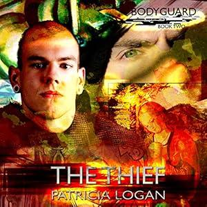 The Thief: Bodyguard Series Book 2 - Patricia Logan