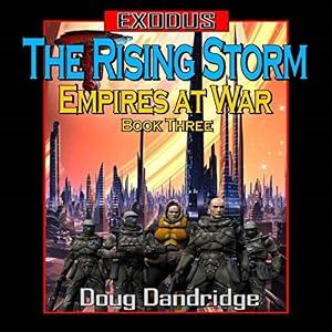 Exodus: Empires at War: Book 3: The Rising Storm - Doug Dandridge