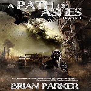A Path of Ashes: The Path of Ashes, Book 1 - Brian Parker