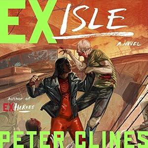 Ex-Isle: Ex-Heroes, Book 5 - Peter Clines