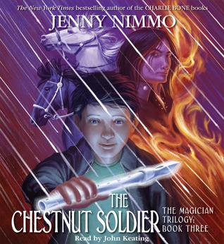 The Chestnut Soldier - The Magician Trilogy #3 - Jenny Nimmo