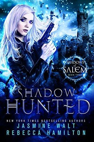 Shadow Hunted (Shadows of Salem, #3) - Jasmine Walt , Rebecca Hamilton