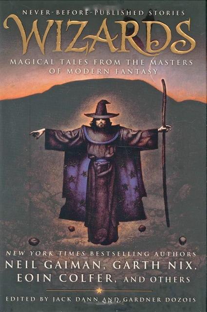 Wizards: Magical Tales from the Masters of Modern Fantasy - ed. Jack Dann, ed. Gardner Dozois