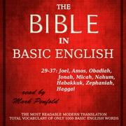 Bible (BBE) 29-37: Joel, Amos, Obadiah, Jonah, Micah, Nahum, Habakkuk, Zephaniah, Haggai