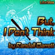But, I Don't Think