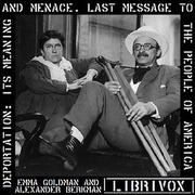 Deportation: Its Meaning and Menace. Last Message to the People of America