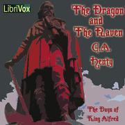 Dragon and the Raven: Or The Days of King Alfred