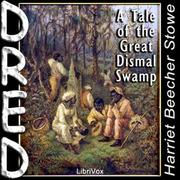 Dred, A Tale of the Great Dismal Swamp
