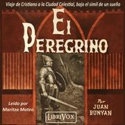 El Peregrino - Viaje de Cristiano a la Ciudad Celestial, bajo el símil de un sueño