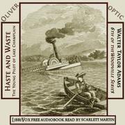 Haste and Waste; The Young Pilot of Lake Champlain