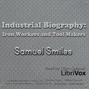 Industrial Biography: Iron Workers and Tool Makers