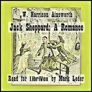 Jack Sheppard: A Romance