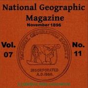 National Geographic Magazine Vol. 07 - 11. November 1896