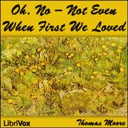 Oh, No - Not Even When First We Loved