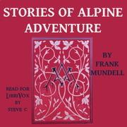 Stories Of Alpine Adventure