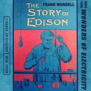Story of Edison and The Wonders of Electricity