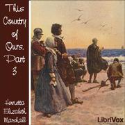This Country of Ours, Part 3