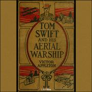 Tom Swift and His Aerial Warship, or, the Naval Terror of the Seas