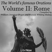 World’s Famous Orations, Vol. II: Rome