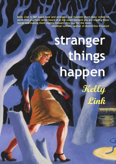 Stranger Things Happen - Kelly Link