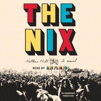 The Nix: A novel - Nathan Hill