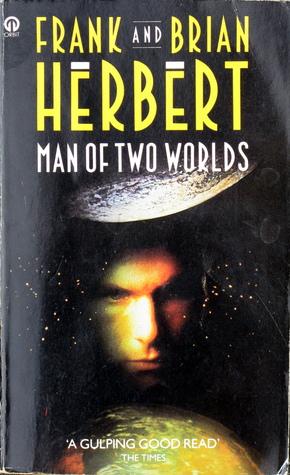 Man of Two Worlds - Frank Herbert and Brian Herbert