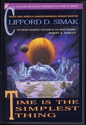 Time Is the Simplest Thing - Clifford D. Simak