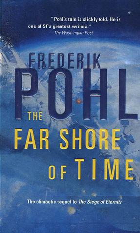The Far Shore of Time (Eschaton Sequence #3) - Frederik Pohl