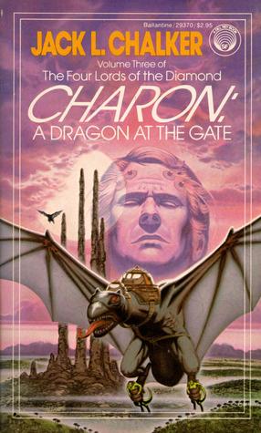 Charon: A Dragon at the Gate (The Four Lords of the Diamond #3) - Jack L. Chalker