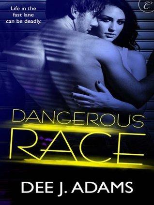 Dangerous Race (Adrenaline Highs #1) - Dee J. Adams