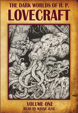 The Dark Worlds of H.P. Lovecraft, Vol 1 - H.P Lovecraft