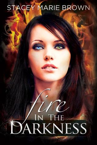 Fire in the Darkness (Darkness #2) - Stacey Marie Brown