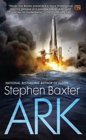 Ark (Flood #2) - Stephen Baxter