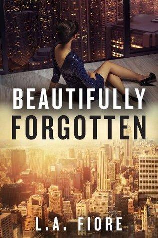 Beautifully Forgotten (Beautifully Damaged #2) - L.A. Fiore